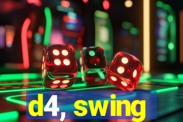 d4, swing